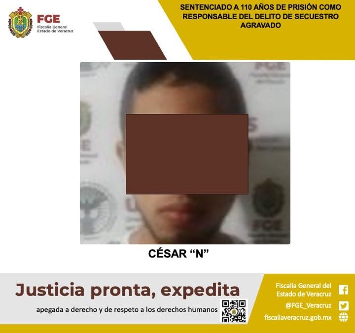 Logran autoridades de Veracruz sentencia ejemplar de 110 años contra secuestrador