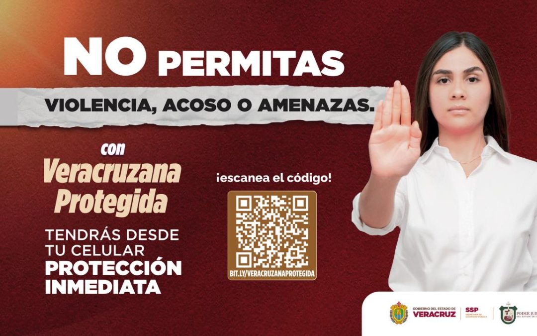 Protección inmediata: Nuevo Mecanismo de protección en Veracruz, conoce «Veracruzana Protegida»