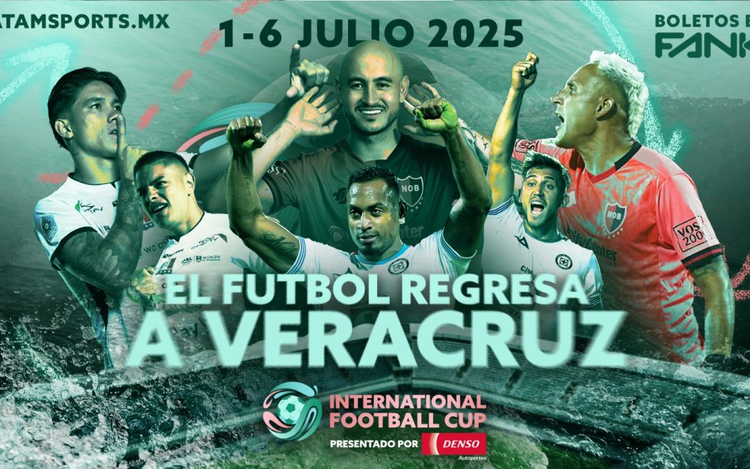 Veracruz se prepara para recibir la International Football Cup del 1 al 6 de julio