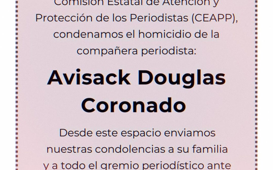 Condena CEAPP homicidio de periodista Avisack Douglas